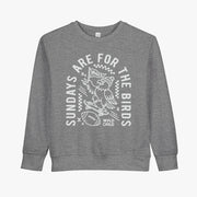Toddler Sundays Are For The Birds Crewneck