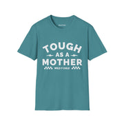 Tough as a Mother Tee