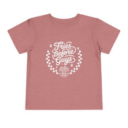 Fries Before Guys Toddler Tee
