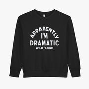 Toddler Apparently I'm Dramatic Crewneck