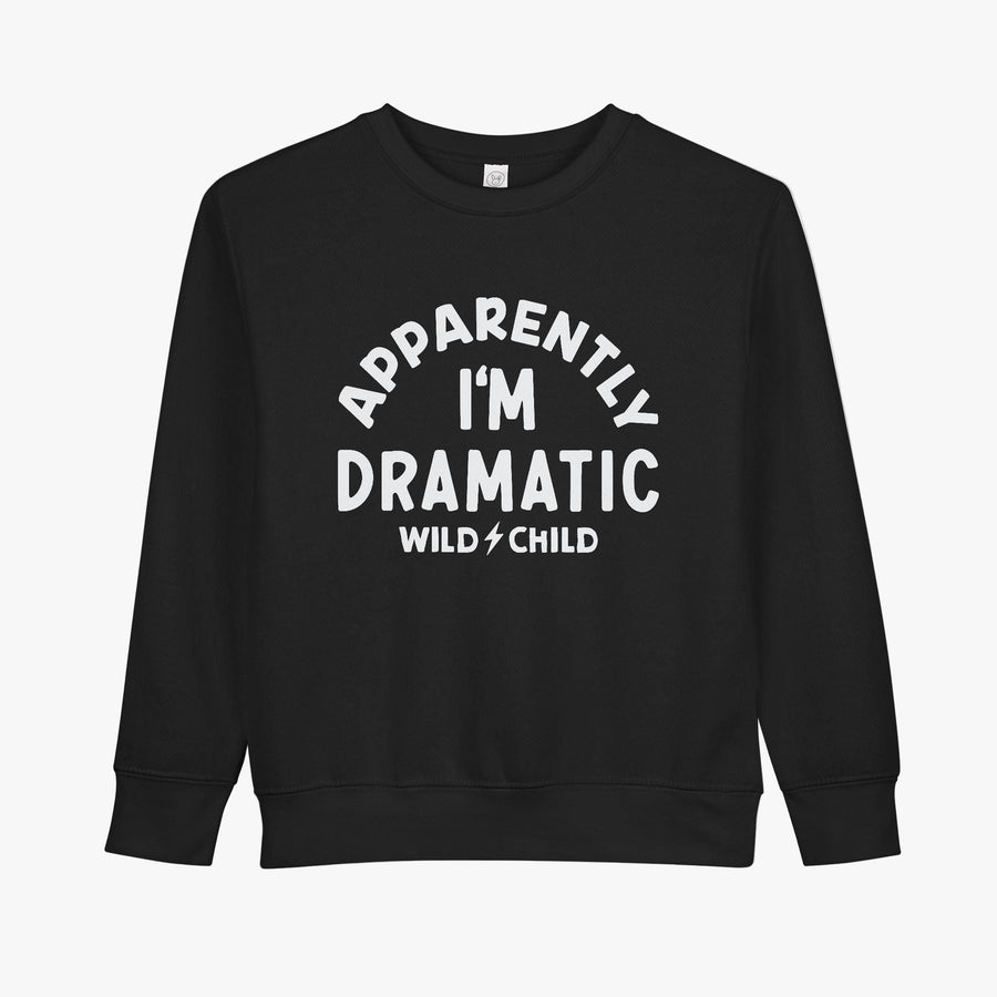 Toddler Apparently I'm Dramatic Crewneck