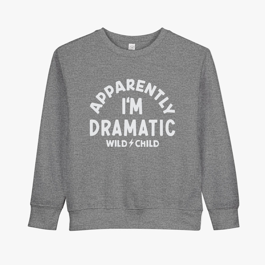 Toddler Apparently I'm Dramatic Crewneck
