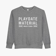 Toddler Playdate Material Crewneck