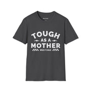 Tough as a Mother Tee