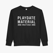 Toddler Playdate Material Crewneck