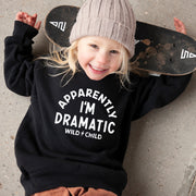 Toddler Apparently I'm Dramatic Crewneck