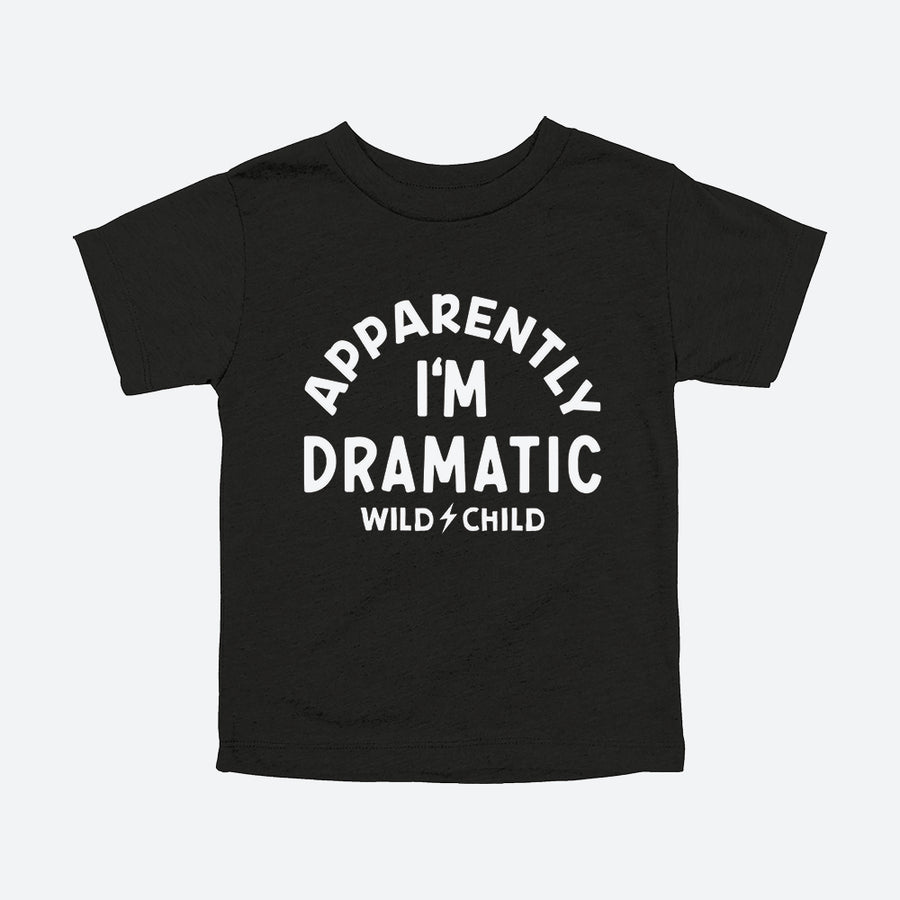 Apparently I'm Dramatic